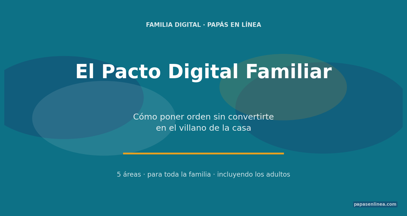 El Pacto Digital Familiar — Papás en Línea