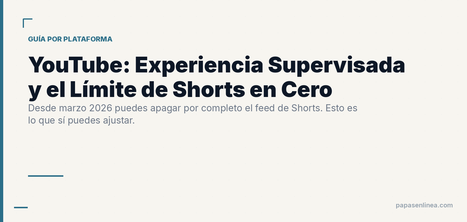 YouTube: Experiencia Supervisada y el Ajuste de Shorts Que Casi Nadie Activa